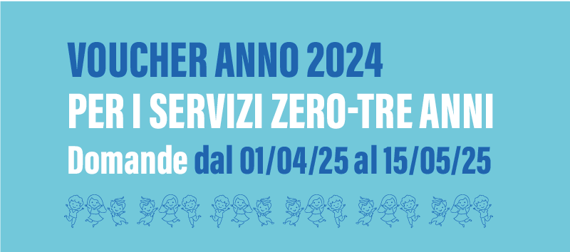 Avviso Pubblico Voucher 2024 per i servizi alla prima infanzia 0-3 anni mediante la prosecuzione dell'applicazione sperimentale del "Fattore Famiglia"